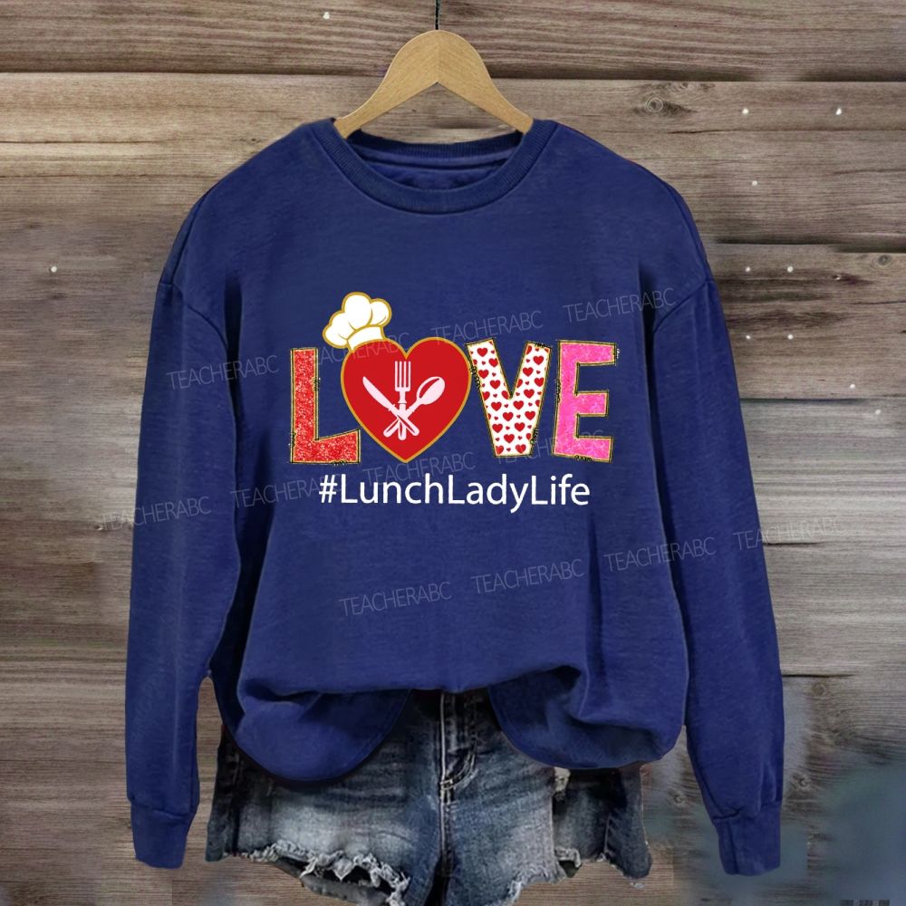 Love Lunch Lady Life Red Heart Sweatshirt