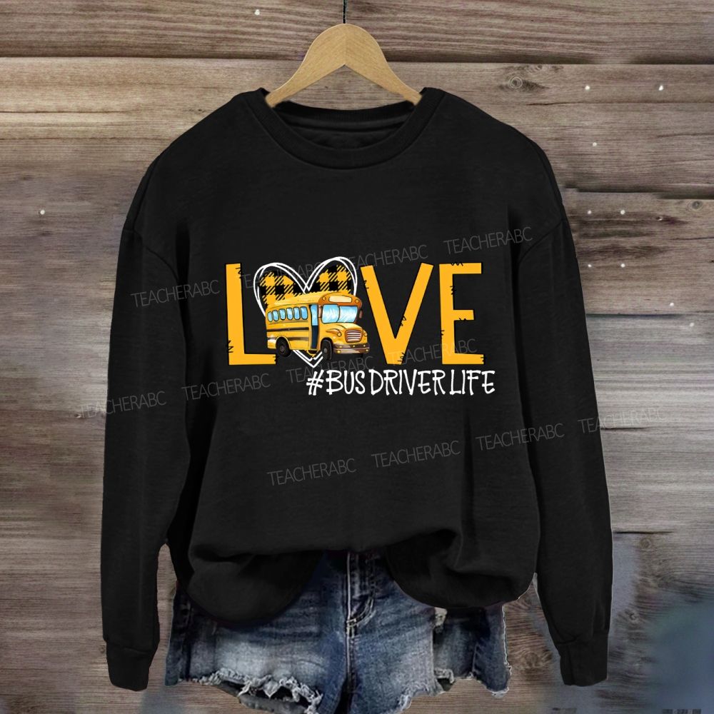 Love Bus Driver Life Hearts Sweatshirt