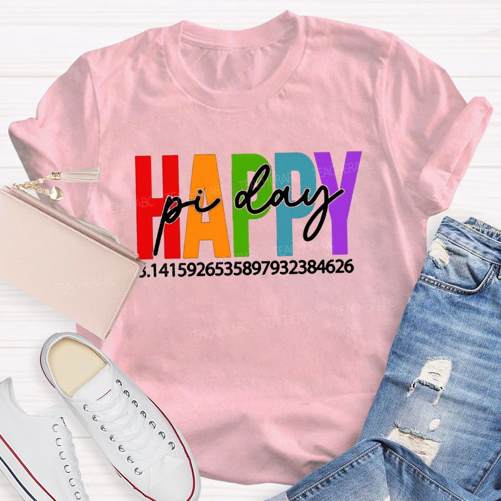 Happy Pi Day Colored Font Math Teacher T-shirt