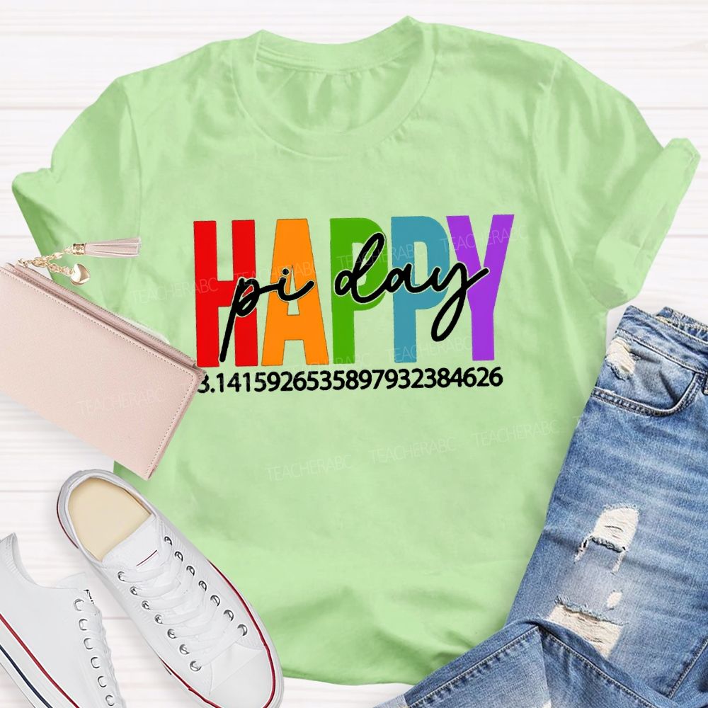 Happy Pi Day Colored Font Math Teacher T-shirt