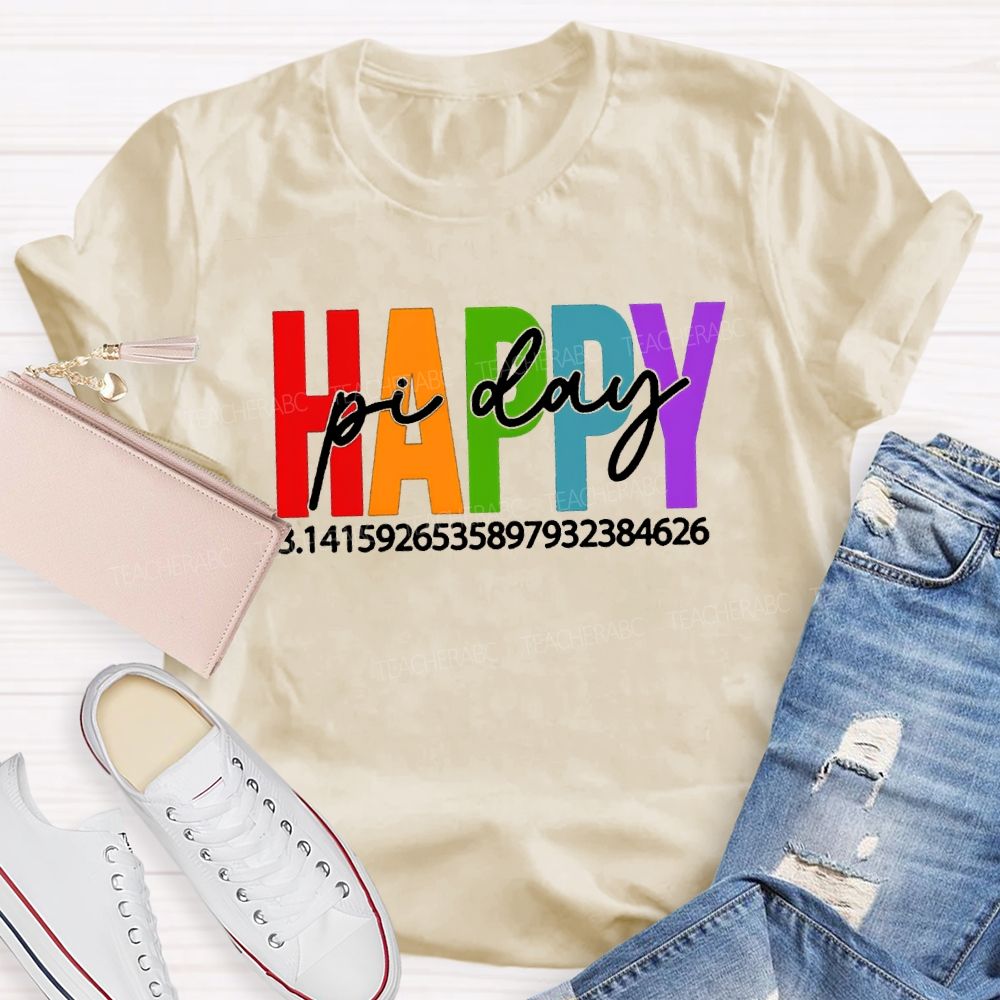 Happy Pi Day Colored Font Math Teacher T-shirt