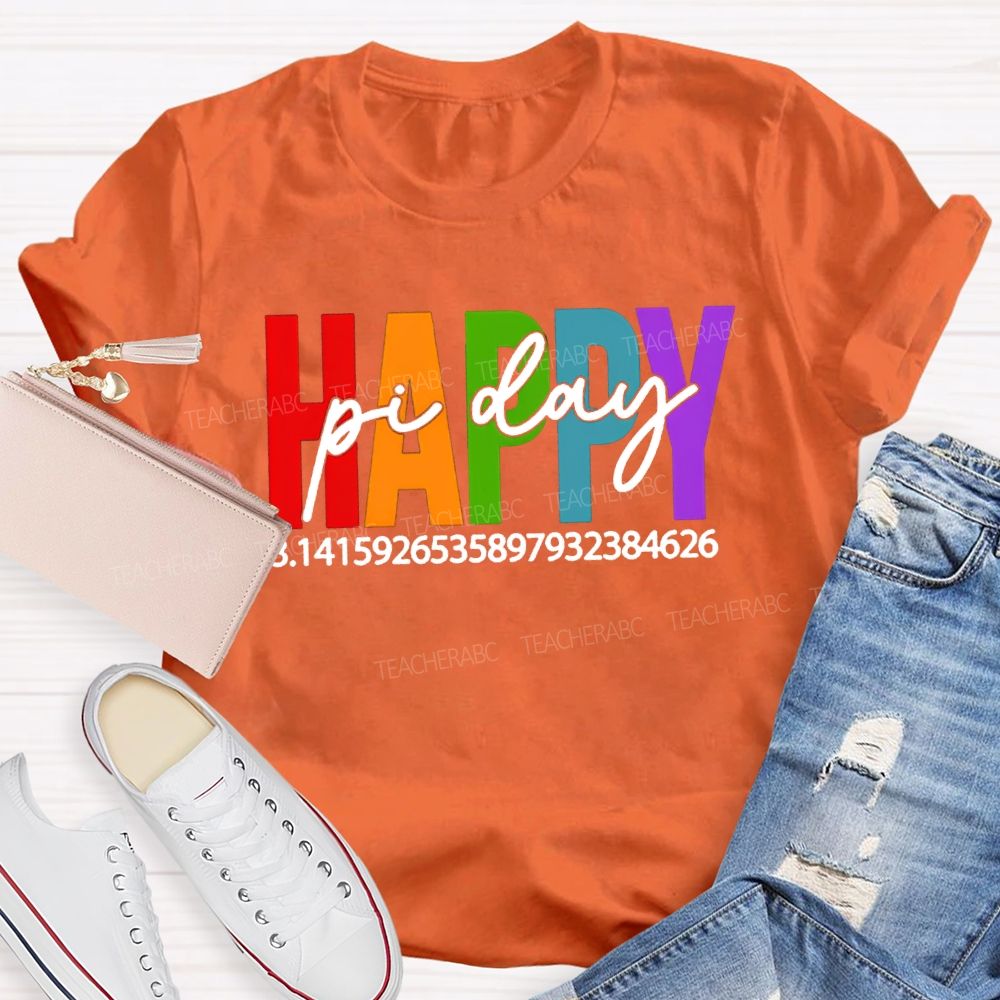 Happy Pi Day Colored Font Math Teacher T-shirt
