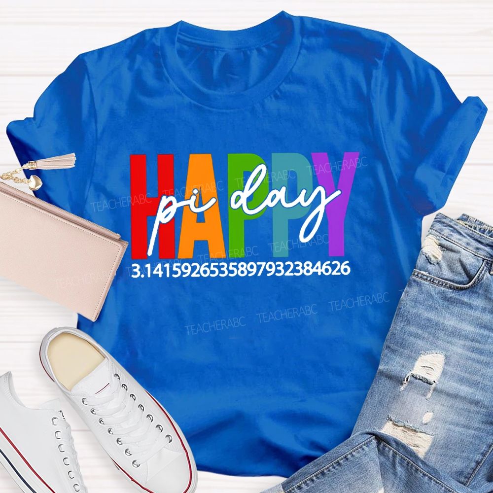 Happy Pi Day Colored Font Math Teacher T-shirt