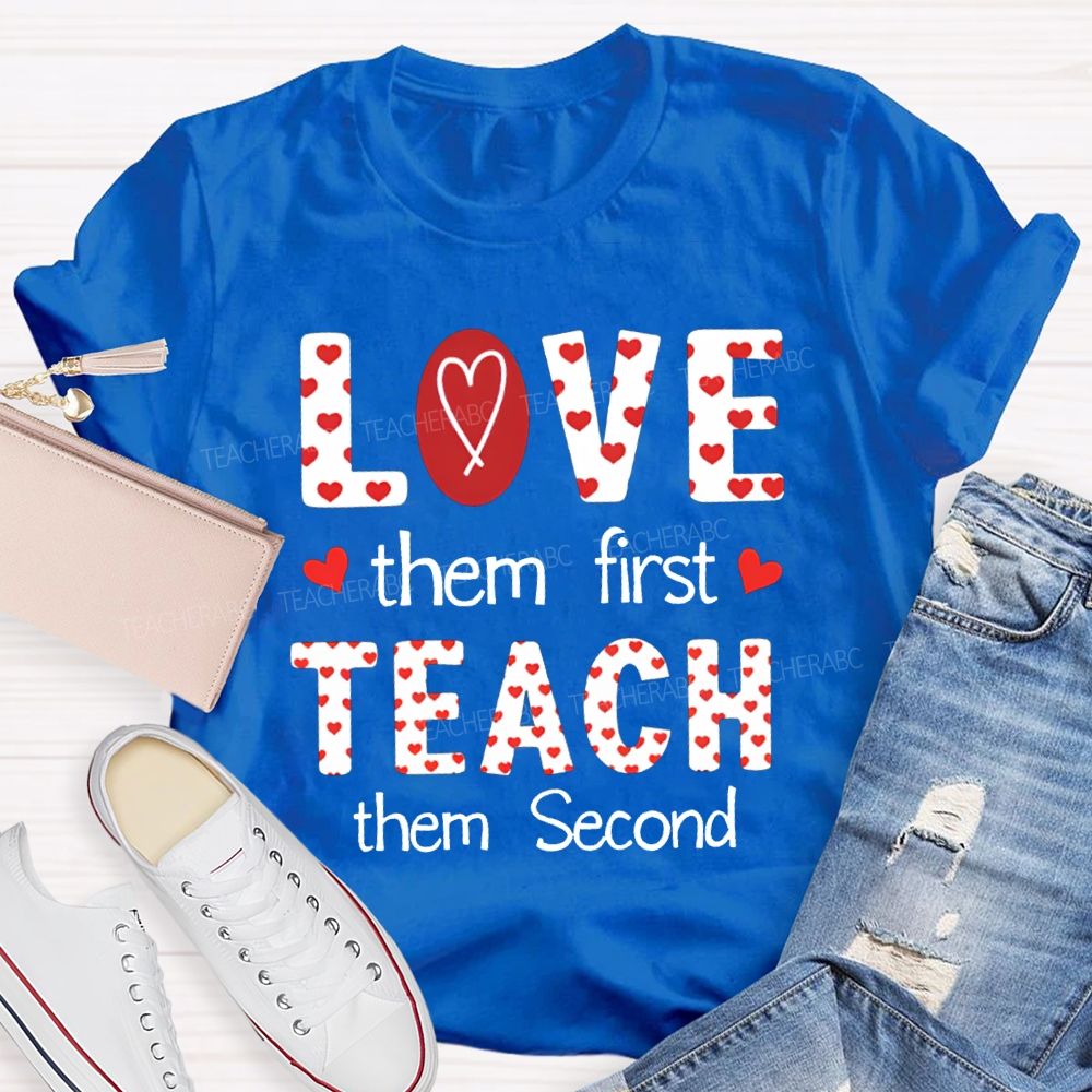 Love Them First Teach Them First Heart-Shaped Polka Dot Font T-shirt