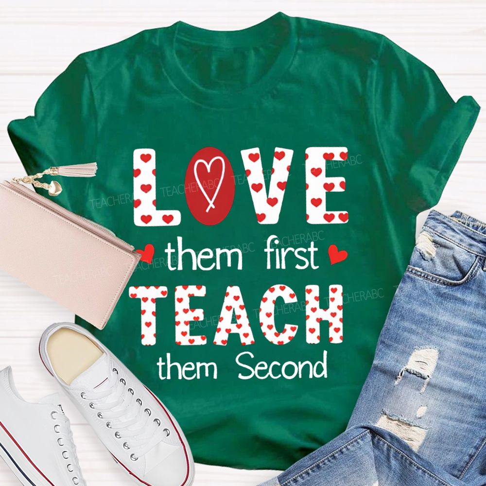 Love Them First Teach Them First Heart-Shaped Polka Dot Font T-shirt