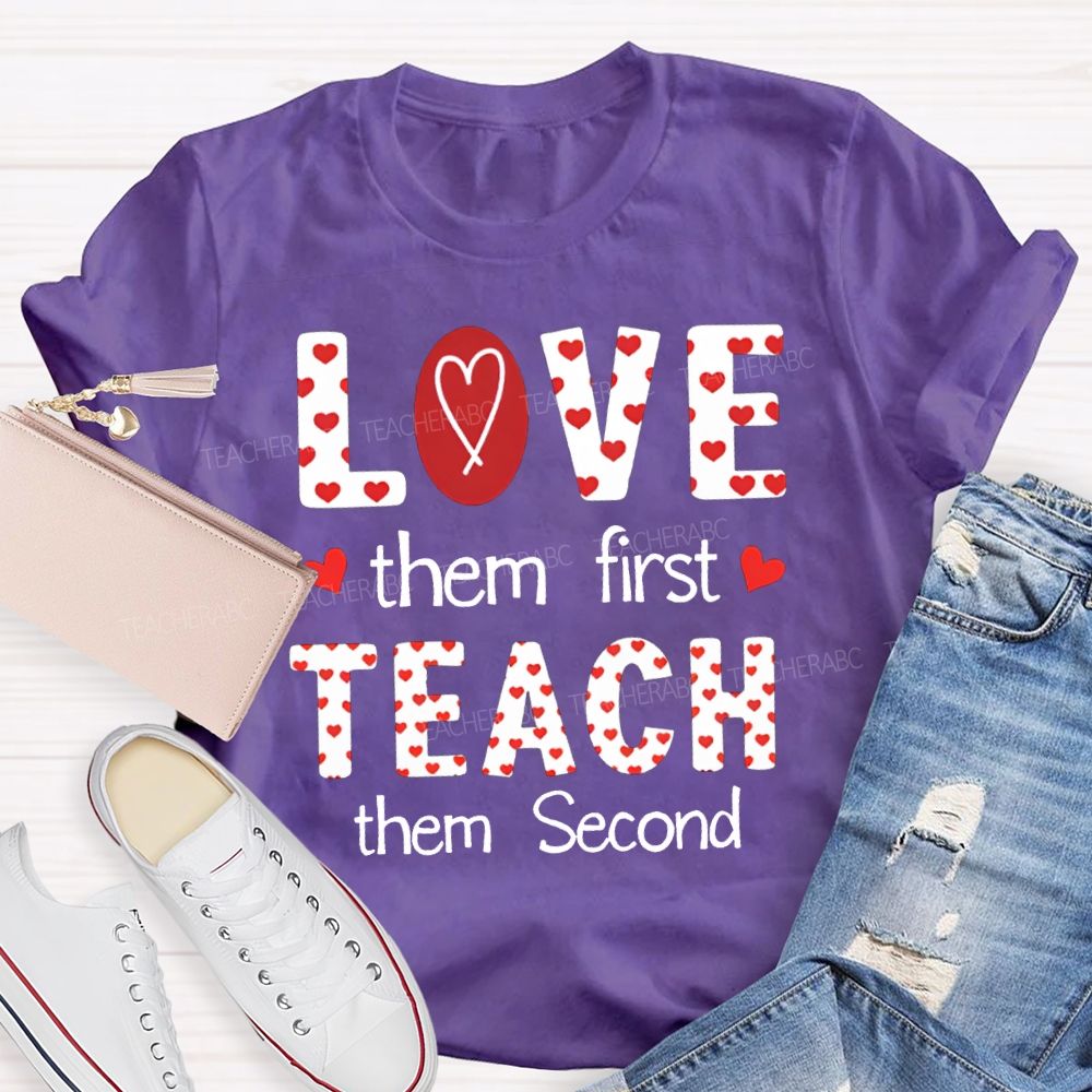 Love Them First Teach Them First Heart-Shaped Polka Dot Font T-shirt