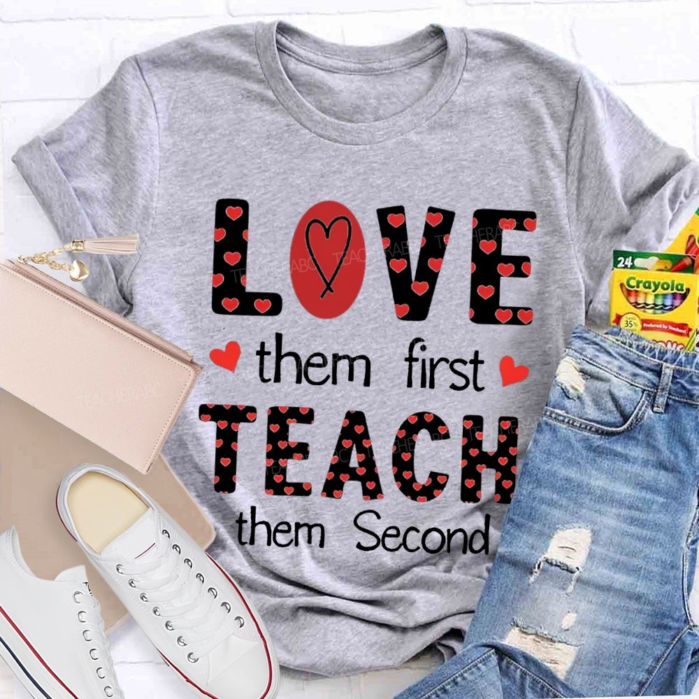 Love Them First Teach Them First Heart-Shaped Polka Dot Font T-shirt
