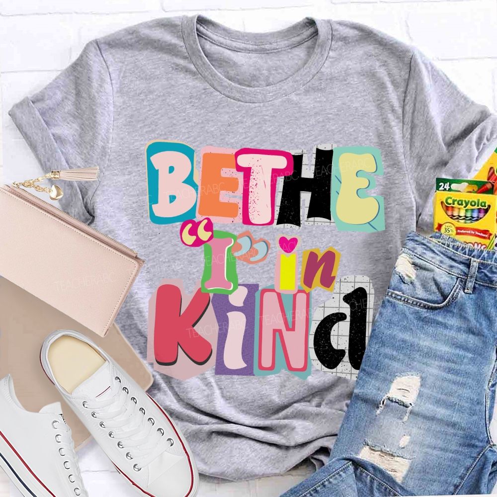 Be The I In Kind T-shirt