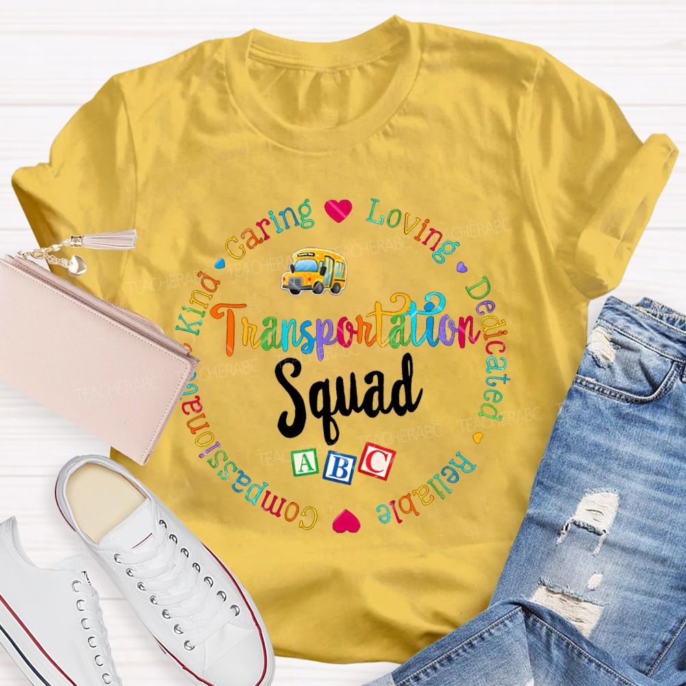 Transportation Squad Caring Loving Dedicated Reliable Kind T-shirt