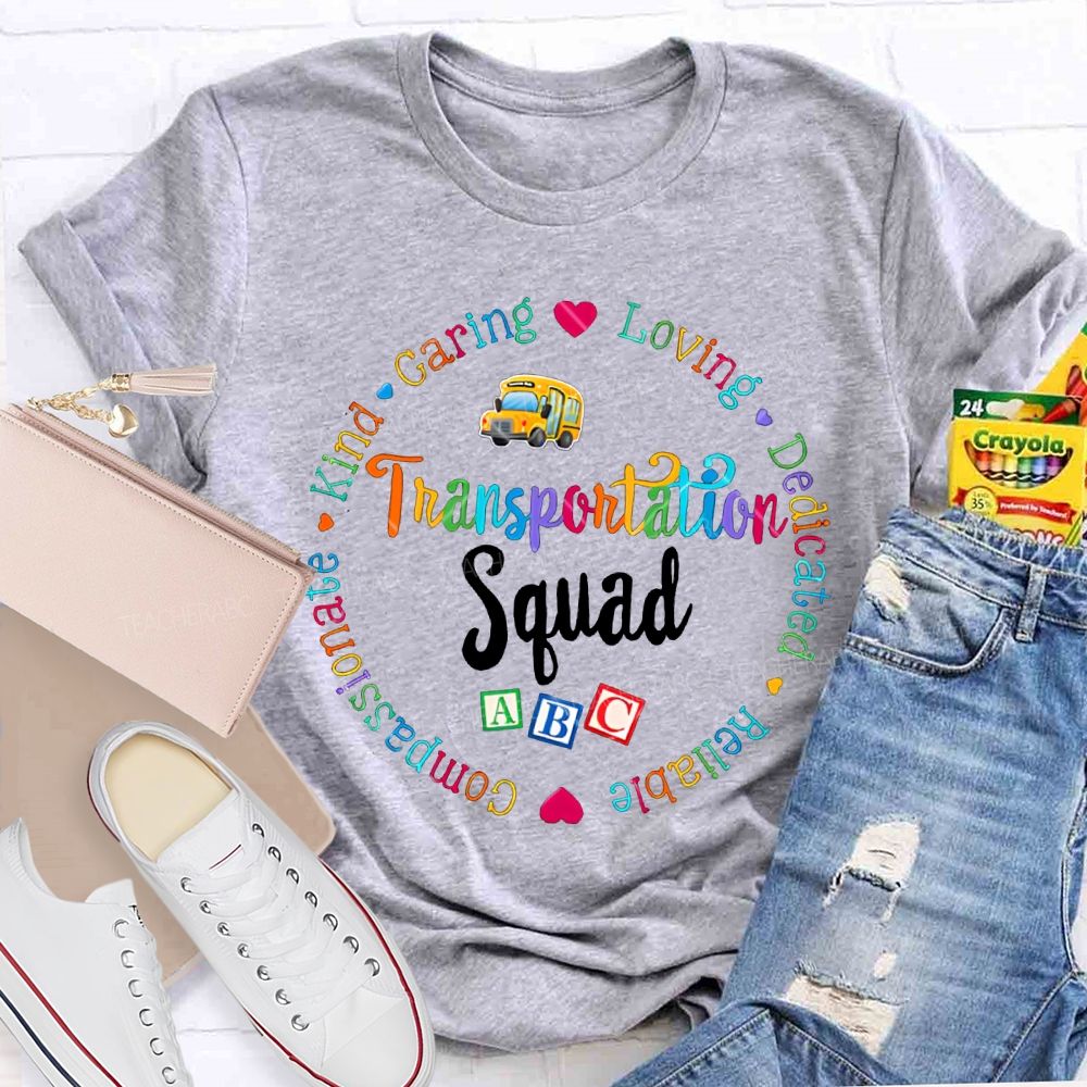 Transportation Squad Caring Loving Dedicated Reliable Kind T-shirt