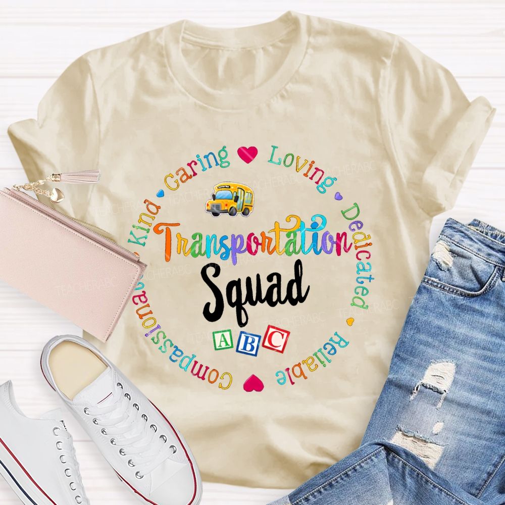 Transportation Squad Caring Loving Dedicated Reliable Kind T-shirt