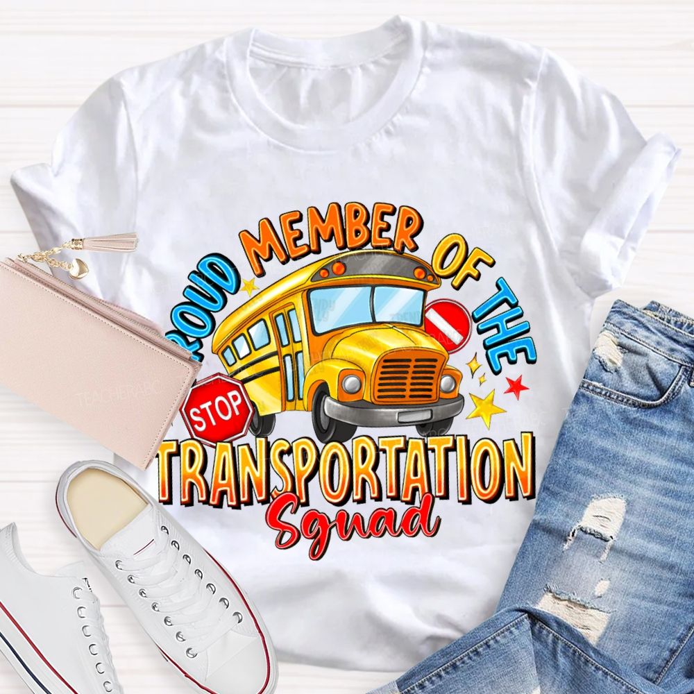 Proud Member Of The Transportation Squad T-shirt