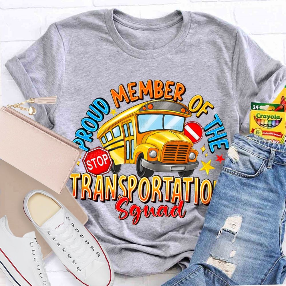 Proud Member Of The Transportation Squad T-shirt