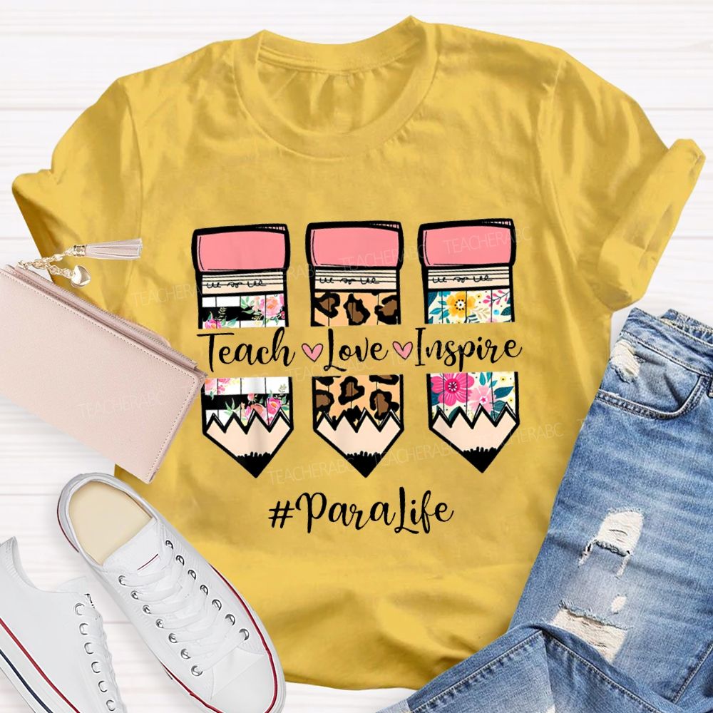 Teach Love Inspire Para Life Colored Pencil Prints T-shirt