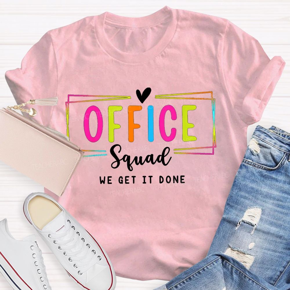 Office Squad We Get It Done T-shirt