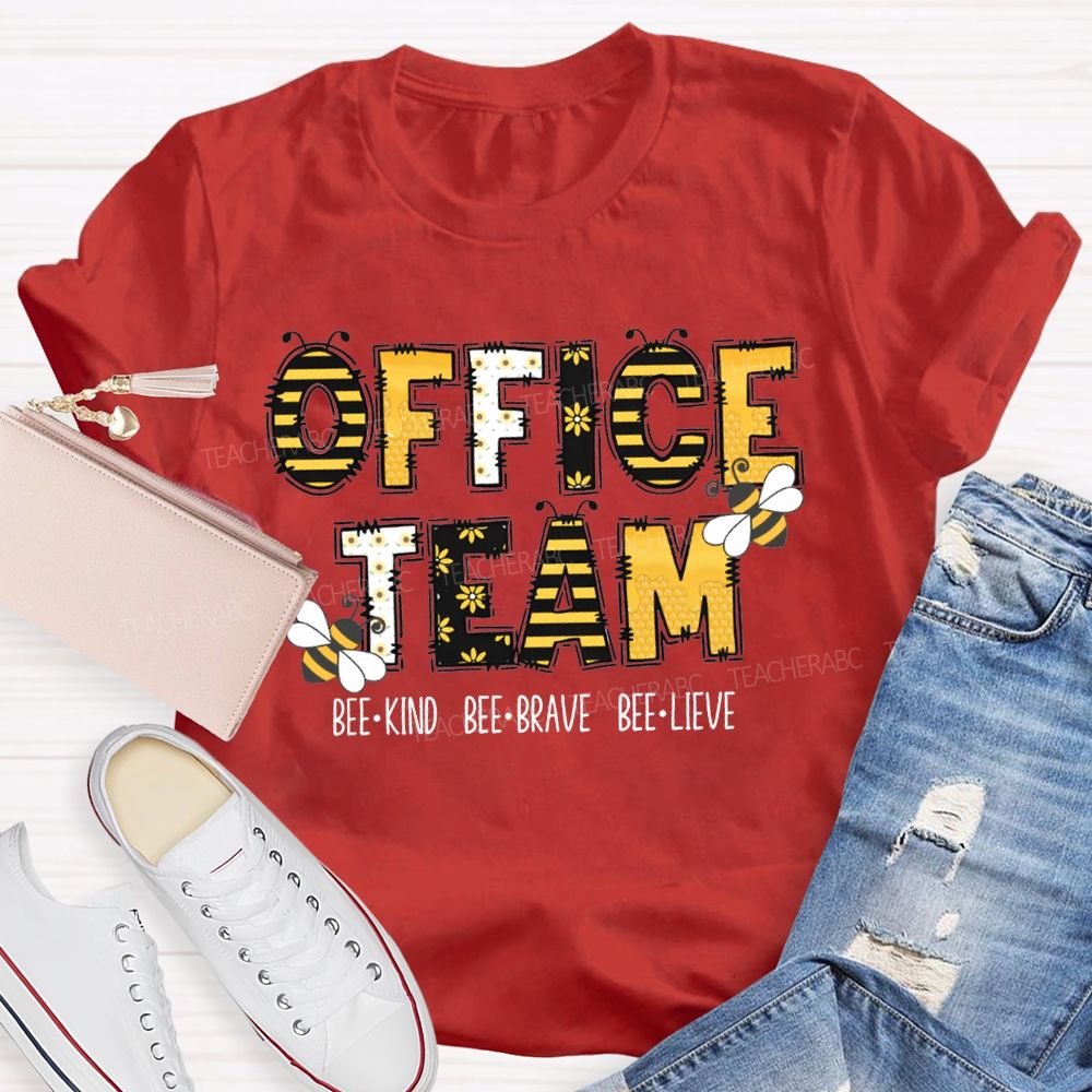 Office Team Bee Kind Bee Brave Bee Lieve T-shirt