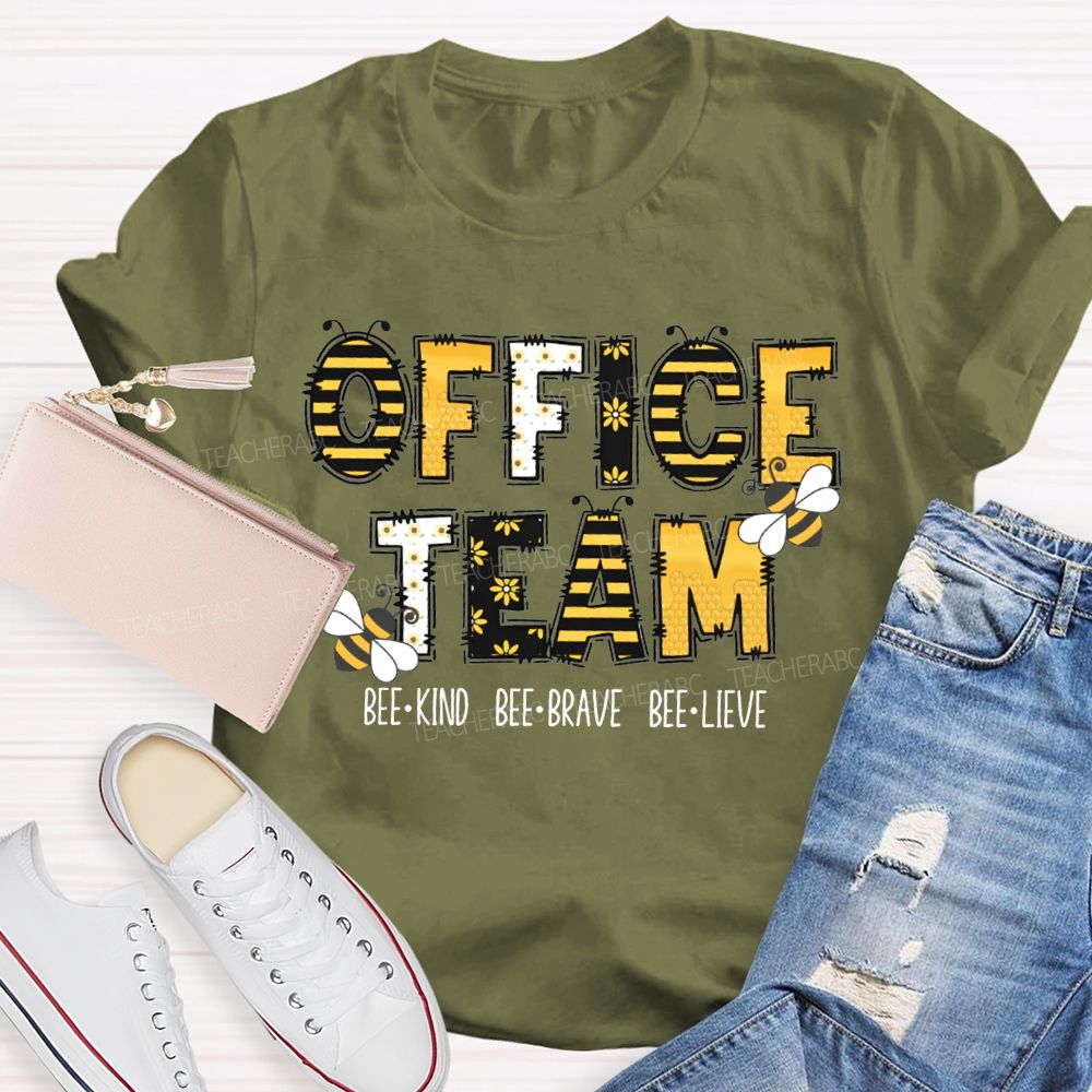 Office Team Bee Kind Bee Brave Bee Lieve T-shirt