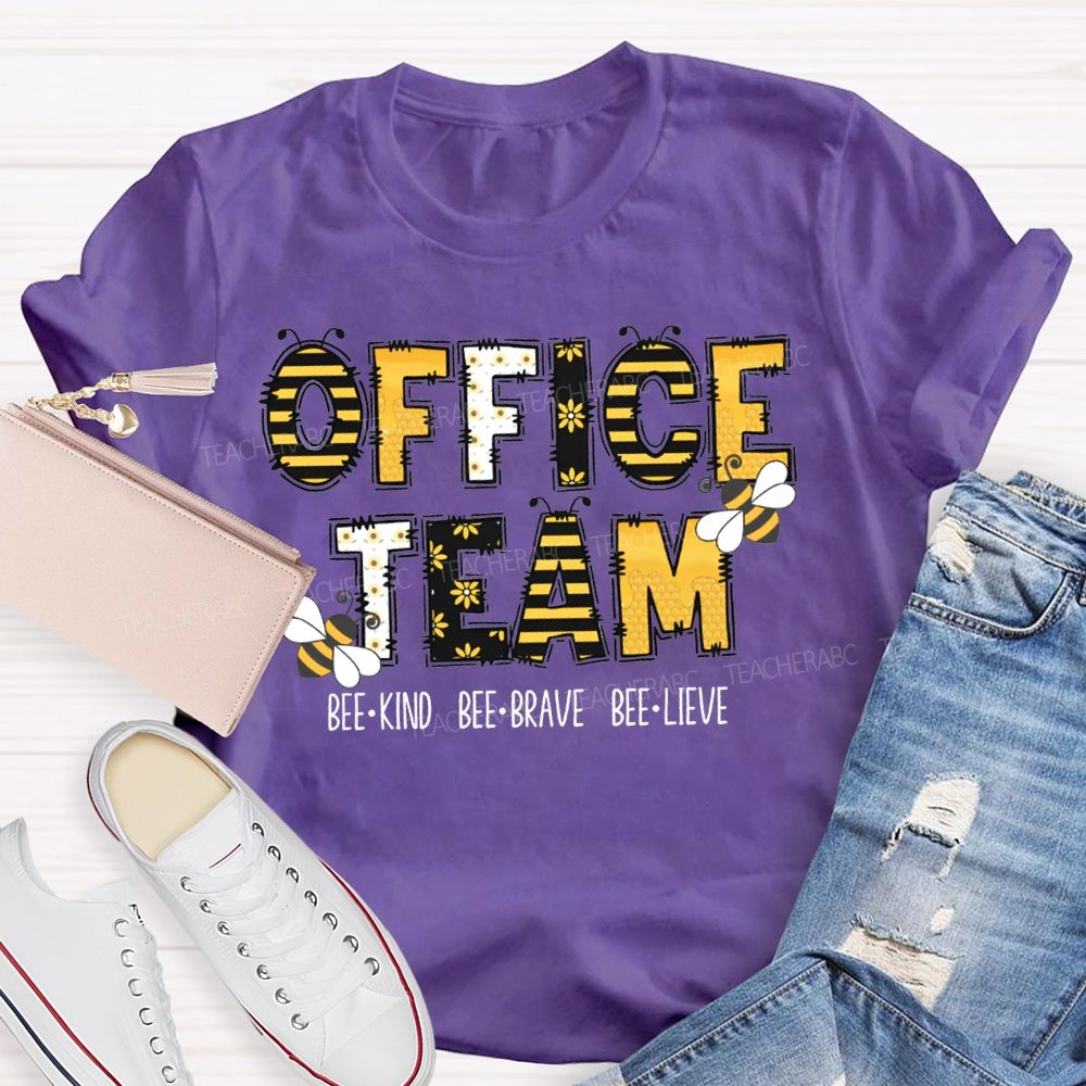 Office Team Bee Kind Bee Brave Bee Lieve T-shirt