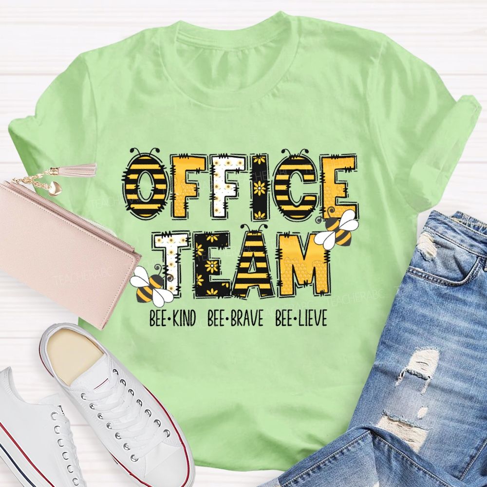 Office Team Bee Kind Bee Brave Bee Lieve T-shirt