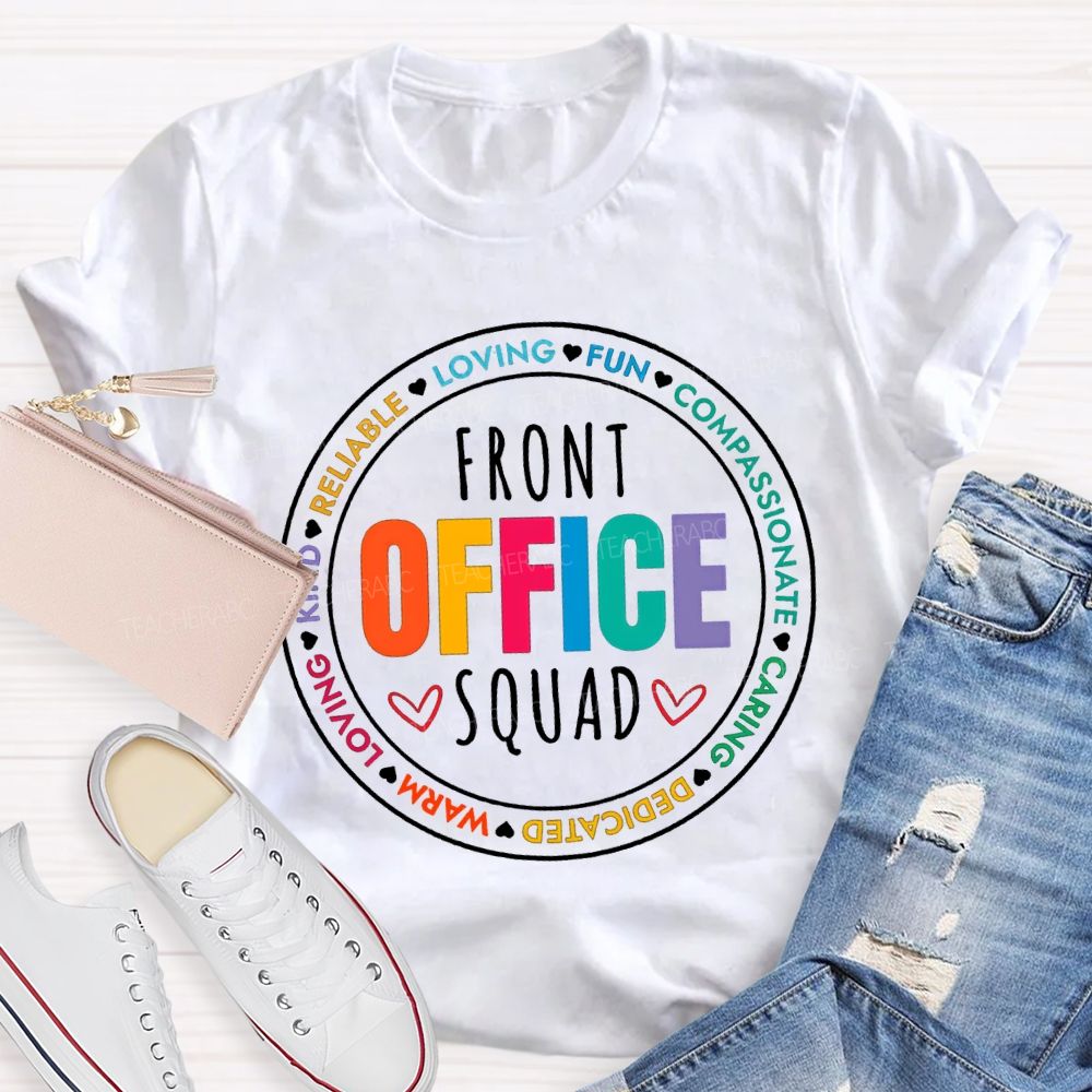 Front Office Squad Loving Fun Compassionate Caring Dedicated Warm T-shirt