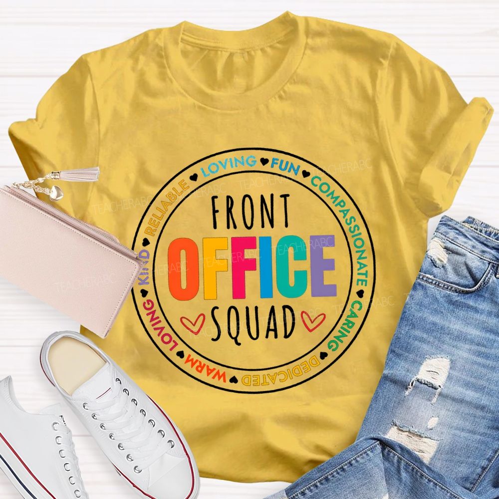 Front Office Squad Loving Fun Compassionate Caring Dedicated Warm T-shirt