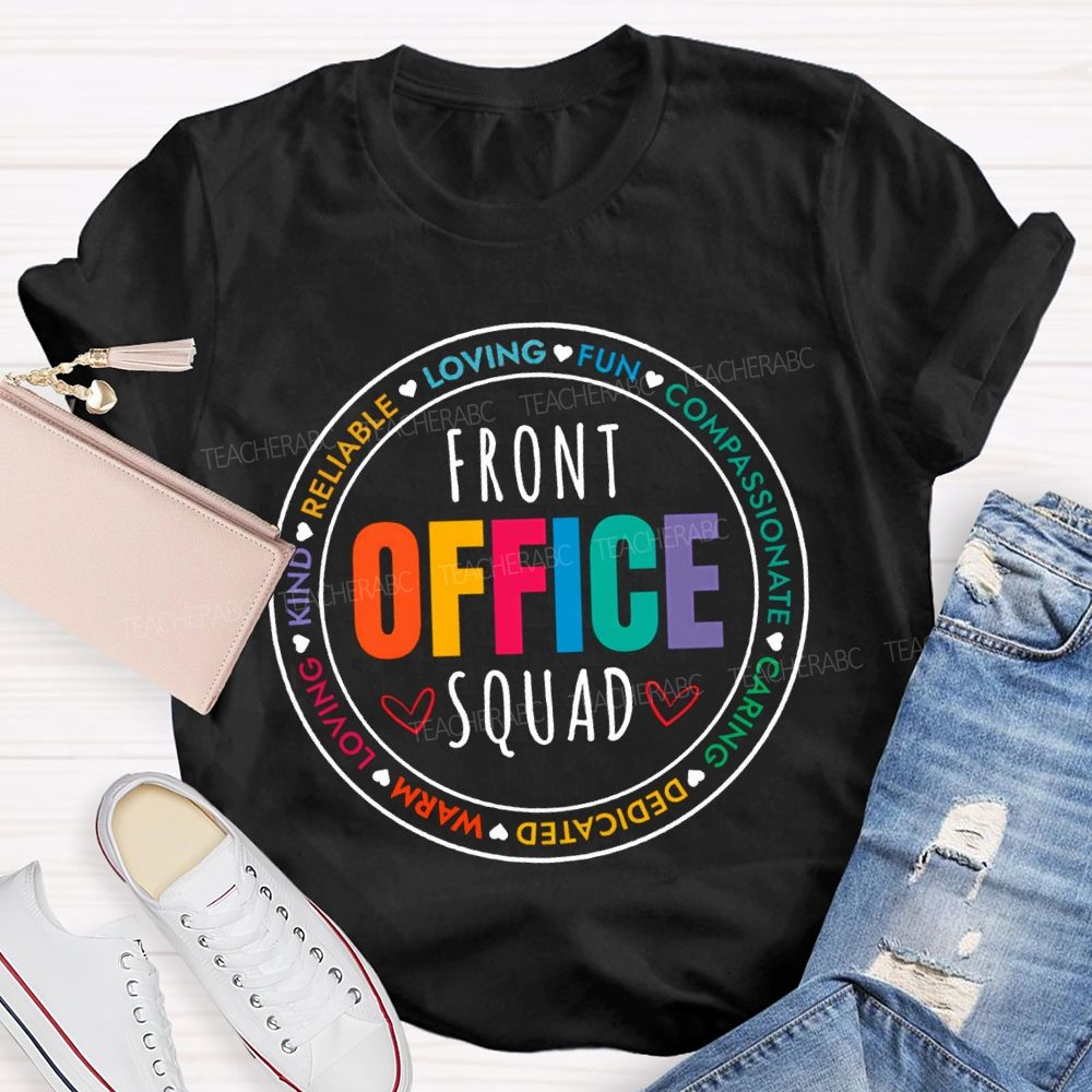 Front Office Squad Loving Fun Compassionate Caring Dedicated Warm T-shirt