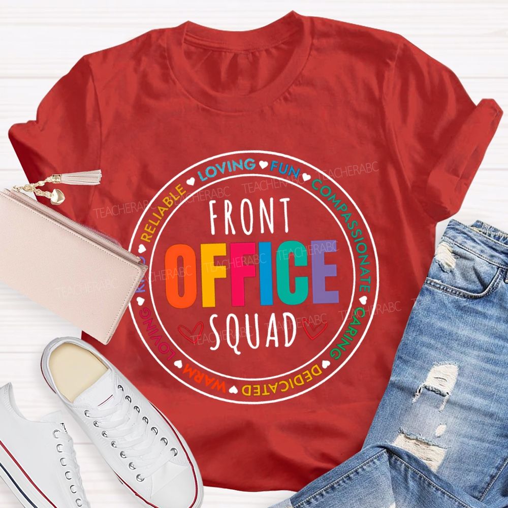 Front Office Squad Loving Fun Compassionate Caring Dedicated Warm T-shirt
