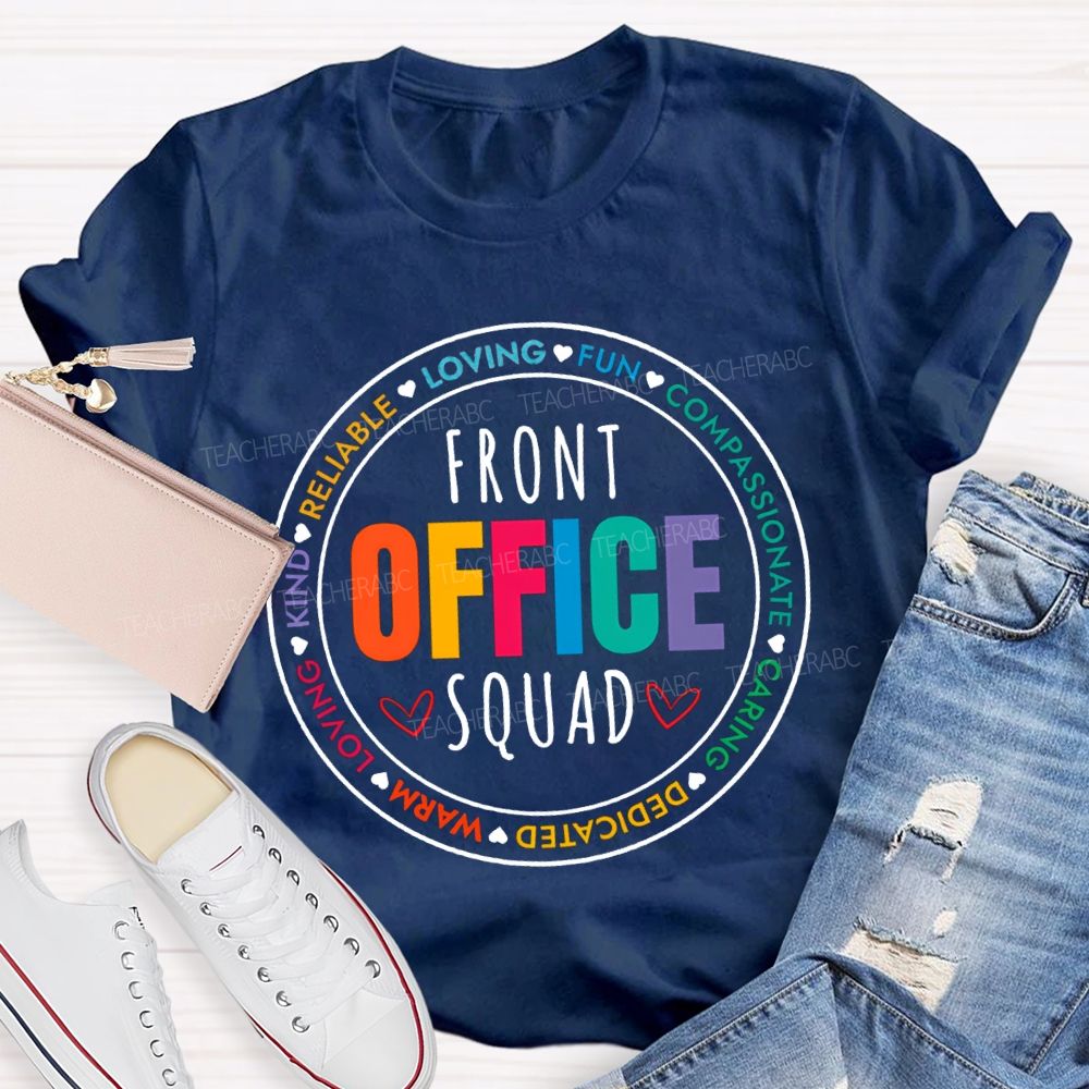 Front Office Squad Loving Fun Compassionate Caring Dedicated Warm T-shirt