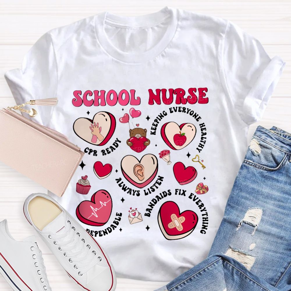 School Nurse Always Listen Dependable Bandages Fix Everything T-shirt