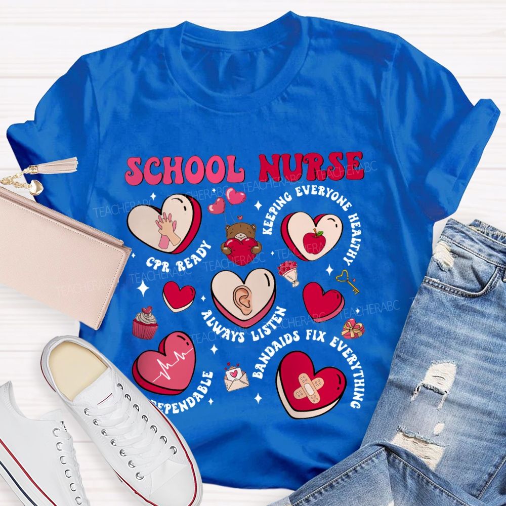 School Nurse Always Listen Dependable Bandages Fix Everything T-shirt