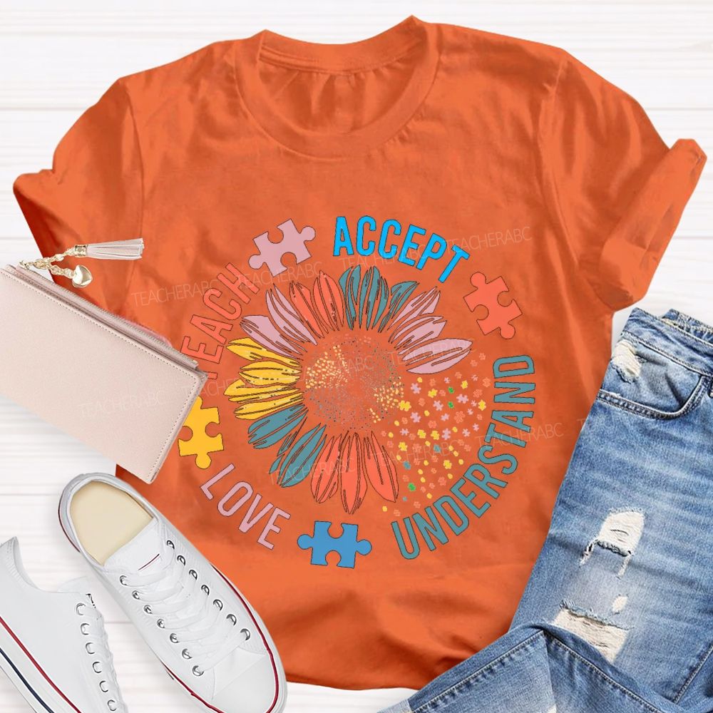 Teach Accept Understand Love Colorful Petals And Fonts T-shirt