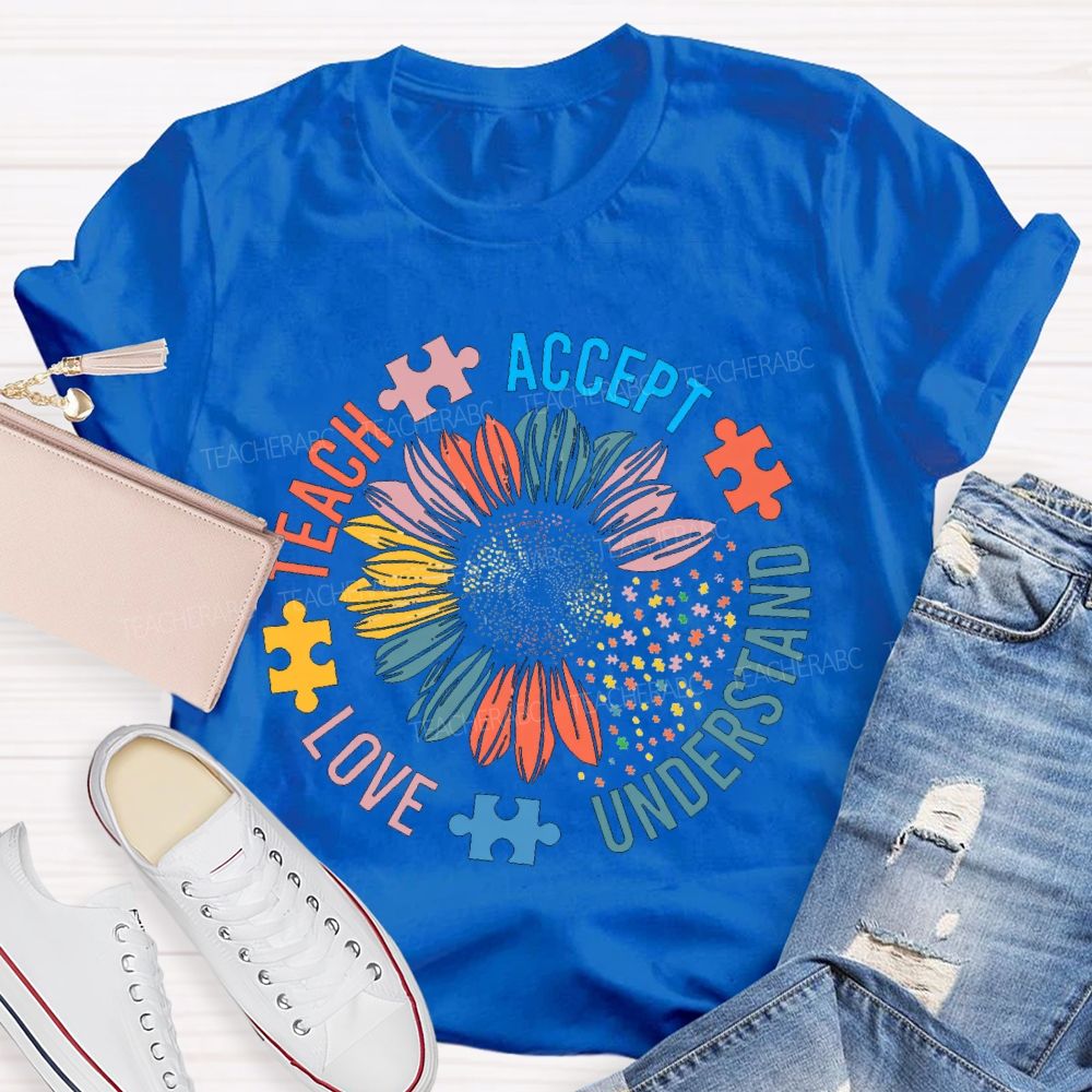 Teach Accept Understand Love Colorful Petals And Fonts T-shirt