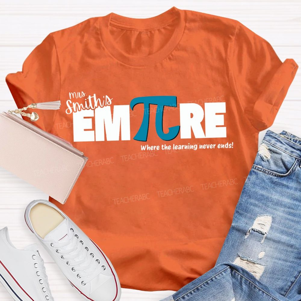 Personalized Name Empire Where The Learning Never Ends T-shirt