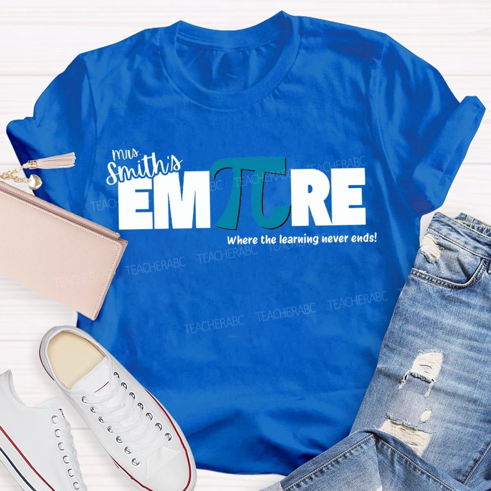 Personalized Name Empire Where The Learning Never Ends T-shirt