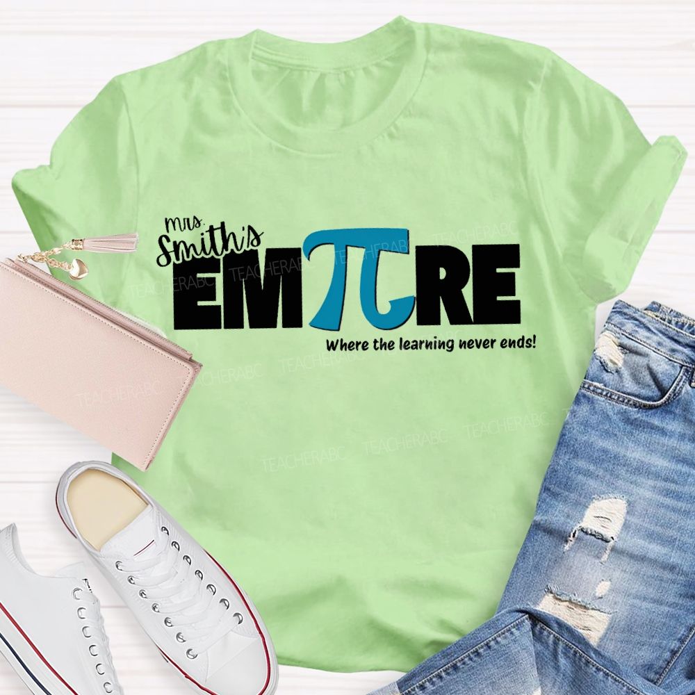 Personalized Name Empire Where The Learning Never Ends T-shirt