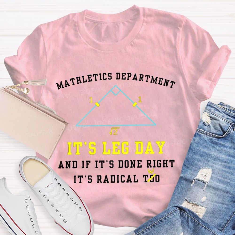 Mathletics Department It'S Leg Day And If It'S Done Right It'S Radical Two T-shirt
