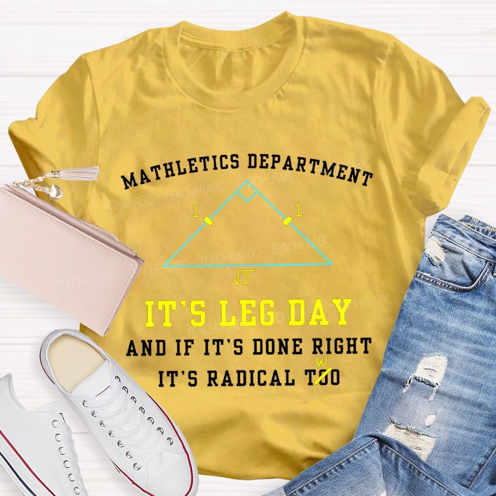 Mathletics Department It'S Leg Day And If It'S Done Right It'S Radical Two T-shirt