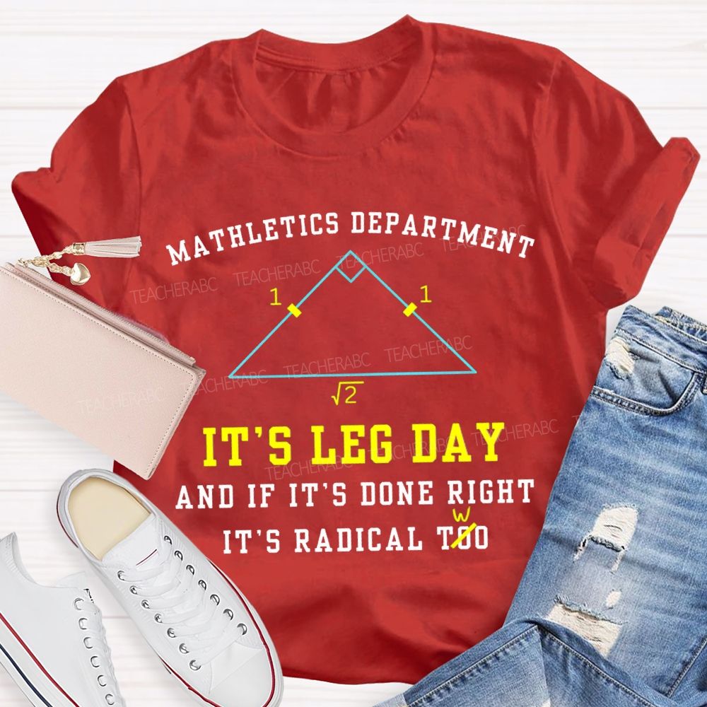 Mathletics Department It'S Leg Day And If It'S Done Right It'S Radical Two T-shirt