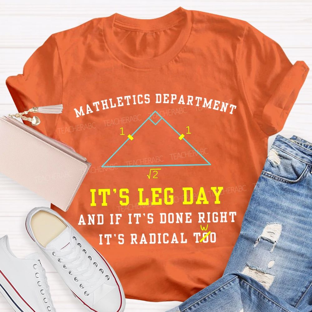Mathletics Department It'S Leg Day And If It'S Done Right It'S Radical Two T-shirt