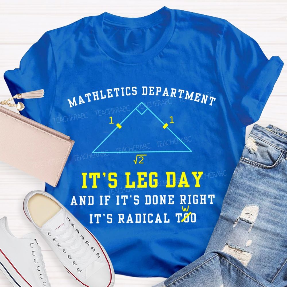 Mathletics Department It'S Leg Day And If It'S Done Right It'S Radical Two T-shirt