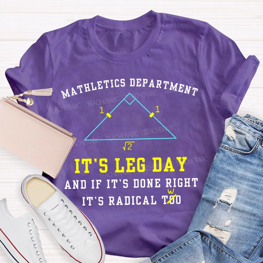 Mathletics Department It'S Leg Day And If It'S Done Right It'S Radical Two T-shirt