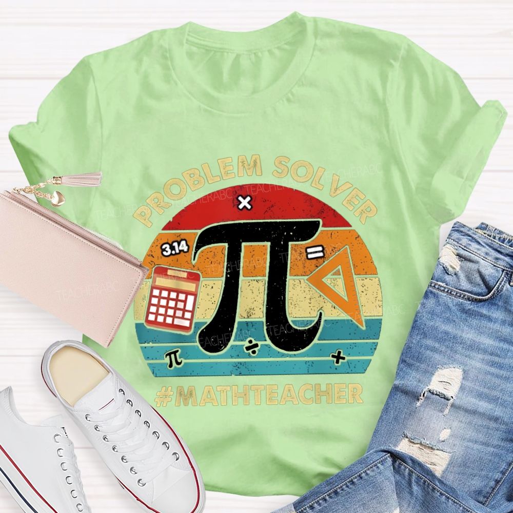 Problem Solver Pi Math Teacher T-shirt