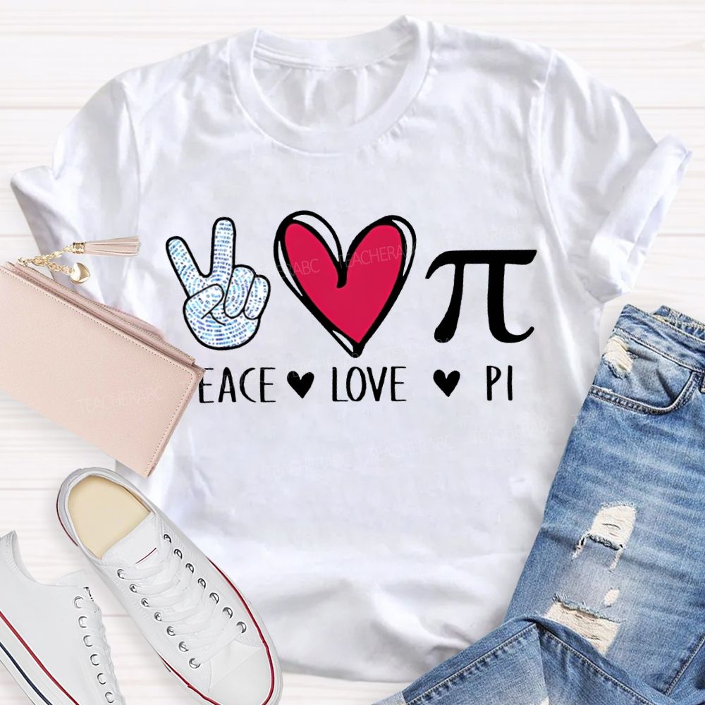 Teach Love Pi Math Teacher T-shirt