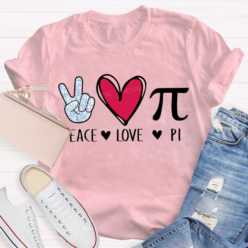 Teach Love Pi Math Teacher T-shirt