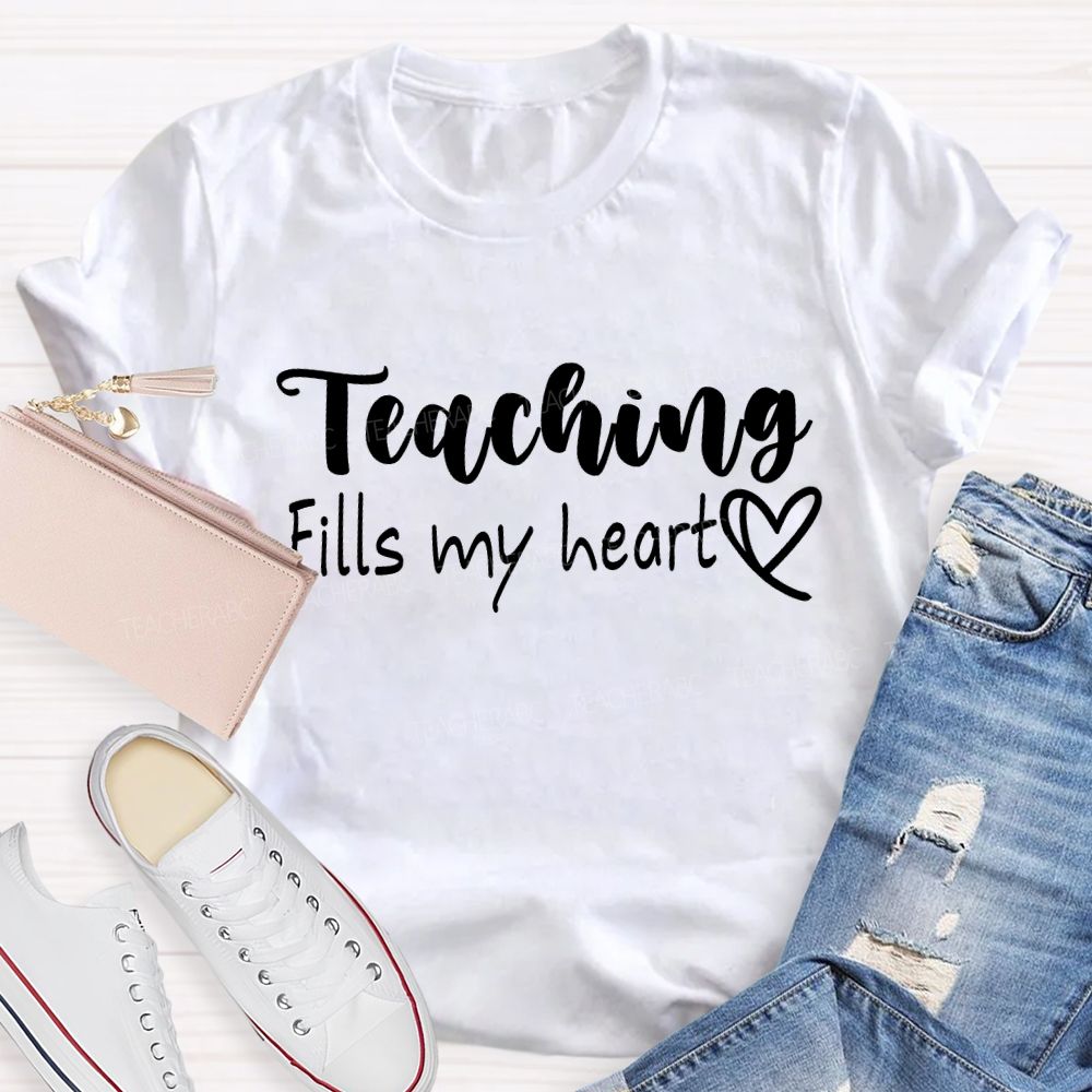 Teaching Fills My Heart T-shirt