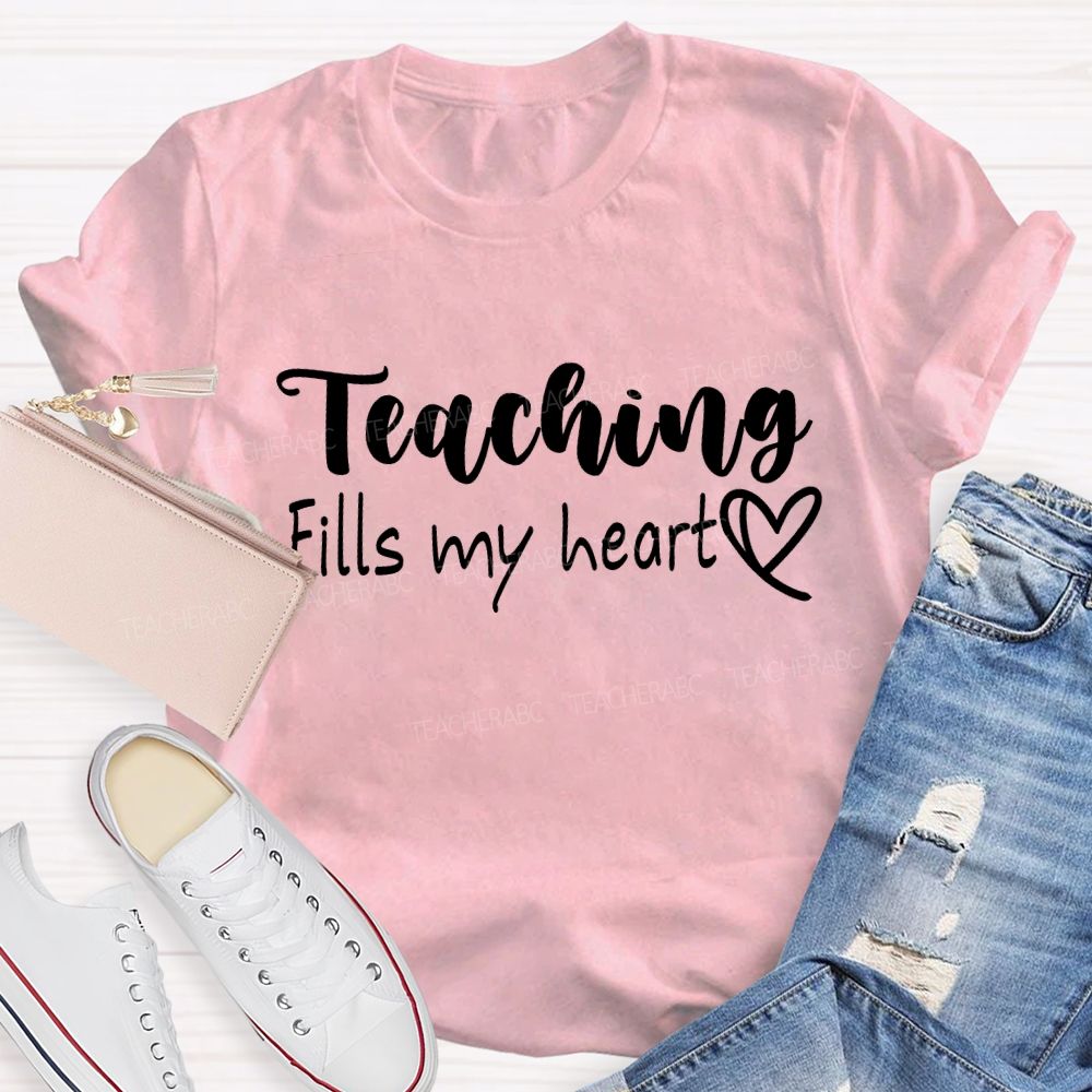 Teaching Fills My Heart T-shirt