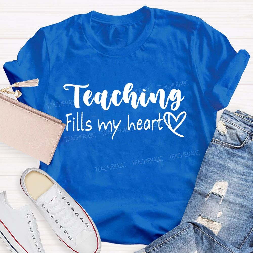 Teaching Fills My Heart T-shirt