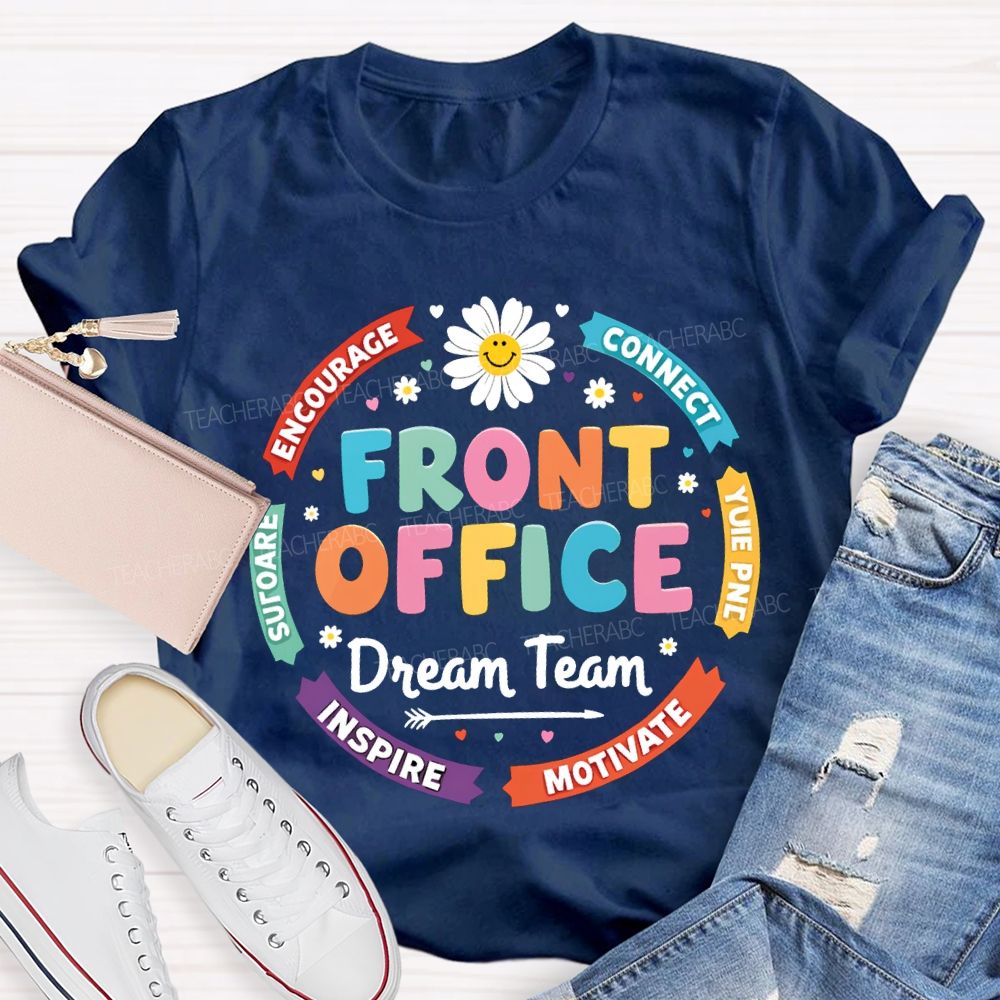 Front Office Dream Team Encourage Connect Inspire Motivate T-shirt