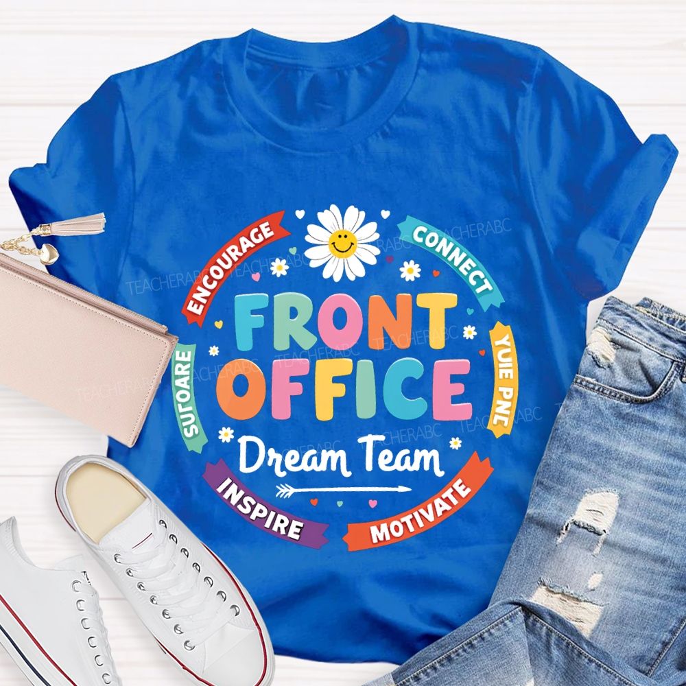 Front Office Dream Team Encourage Connect Inspire Motivate T-shirt