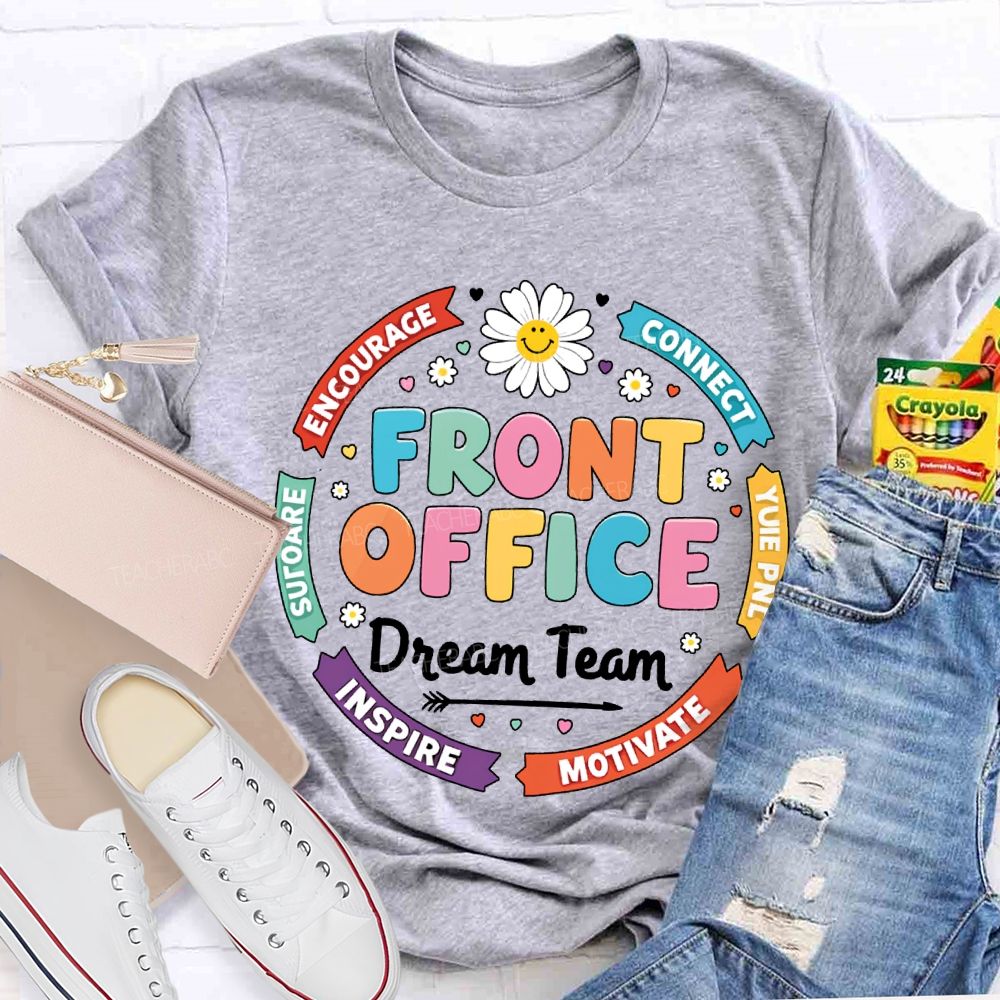 Front Office Dream Team Encourage Connect Inspire Motivate T-shirt